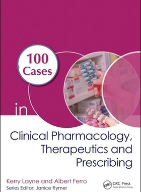 【预订】100 Cases in Clinical Pharmacology, Therapeutics and Prescribing, First Edition