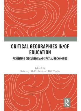 预订 Critical Geographies in/of Education: Revisiting Discursive and Spatial Reckonings 教育中的 / 关于教育的批判地理学