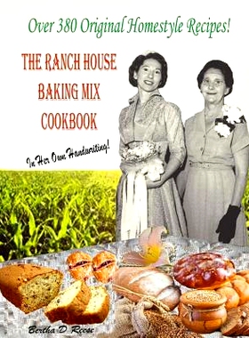 预订 The Ranch House Baking Mix Cookbook Volume 2: From Breakfast To Supper And Everything In Between: 9780692947876