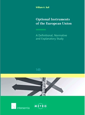 预订 Optional Instruments of the European Union: A Definitional, Normative and Explanatory Study 欧洲联盟的可选工具：定