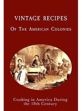 预订 Vintage Recipes of the American Colonies: Cooking in America During the 18th Century: 9798385884575