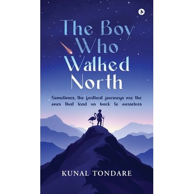 预订 The Boy Who Walked North: Sometimes, the farthest journeys are the ones that lead us back to ourselves 979890176490