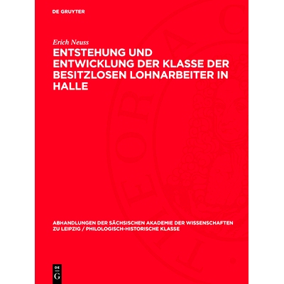 预订 Entstehung und Entwicklung der Klasse der besitzlosen Lohnarbeiter in Halle: Eine Grundlegung: 9783112741887