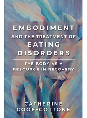 预订 Embodiment and the Treatment of Eating Disorders: The Body as a Resource in Recovery 饮食失调的体现和治疗：身体作为