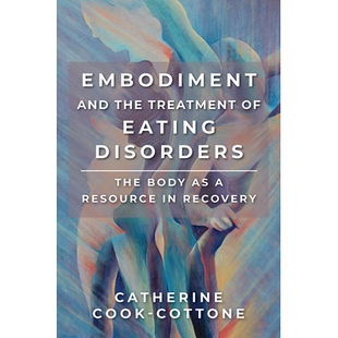 预订 Embodiment and the Treatment of Eating Disorders: The Body as a Resource in Recovery 饮食失调的体现和治疗：身体作为