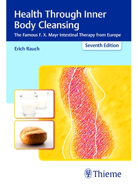 预订 Health Through Inner Body Cleansing: The Famous F. X. Mayr Intestinal Therapy from Europe 健康的内在身体清洁：源自