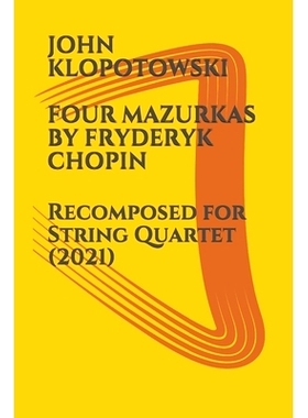 预订 Four Mazurkas by Fryderyk Chopin: Recomposed for String Quartet: 9798509532283