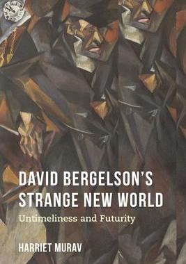 [预订]David Bergelson’s Strange New World: Untimeliness and Futurity 9780253036902