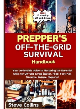 预订 Prepper’s Off-the-Grid Survival Handbook: Your Actionable Guide to Mastering the Essential Skills for Off-Grid Liv