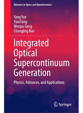 预订 Integrated Optical Supercontinuum Generation: Physics, Advances, and Applications 集成光学超连续统生成：物理、进展