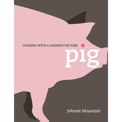 预订 Pig: Cooking with a Passion for Pork猪：热爱猪肉烹饪: 9781848990364