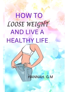 预订 How to loose weight and live a healthy life.: 9798353431497