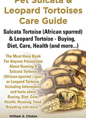 【预订】Pet Sulcata & Leopard Tortoises Care Guide Sulcata Tortoise (African Spurred) & Leopard Tortoise - Buying,...