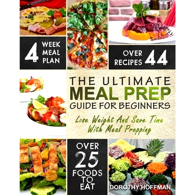 预订 Meal Prep: The Essential Meal Prep Guide For Beginners - Lose Weight And Save Time With Meal Prepping