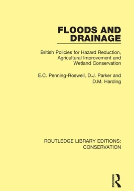 [预订]Floods and Drainage: British Policies for Hazard Reduction, Agricultural Improvement and Wetland Conservation