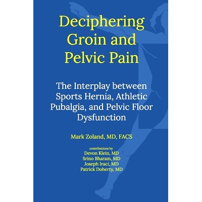 预订 Deciphering Groin and Pelvic Pain: Interplay between Sports Hernia, Athletic Pubalgia, and Pelvic Floor Dysfunctio: