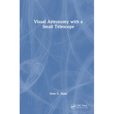 预订 Visual Astronomy with a Small Telescope 小型望远镜的视觉天文学 9781032818528