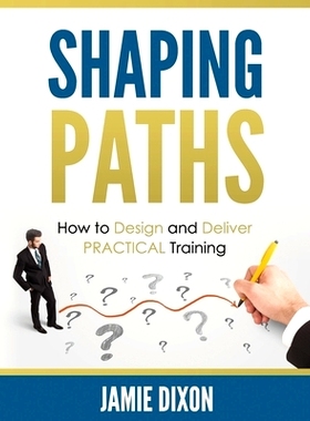 预订 Shaping Paths: How to Design and Deliver PRACTICAL Training: 9781527236851