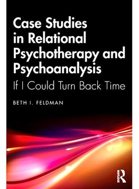 预订 Case Studies in Relational Psychotherapy and Psychoanalysis: If I Could Turn Back Time: 9781032892511