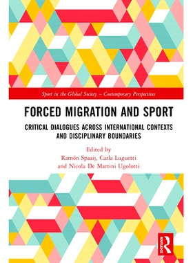 预订 Forced Migration and Sport: Critical Dialogues across International Contexts and Disciplinary Boundaries 被迫移民与