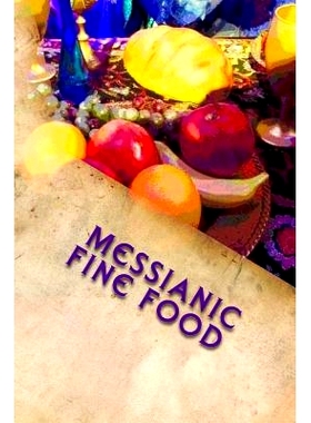 预订 Messianic Fine Food: for healthy living: 9781511634878