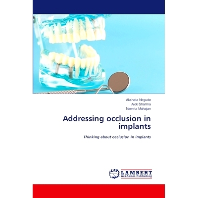 预订 Addressing occlusion in implants 种植体的定位咬合: 9786207457731
