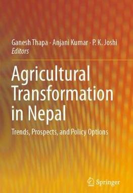 【预订】Agricultural Transformation in Nepal: Trends, Prospects, and Policy Options