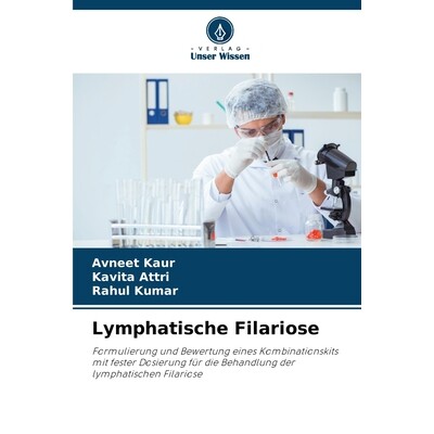 预订 Lymphatische Filariose: Formulierung und Bewertung eines Kombinationskits mit fester Dosierung für die Behandlung