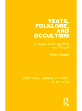 预订 Yeats, Folklore and Occultism: Contexts of the Early Work and Thought: 9781138687264