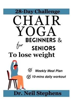 预订 Chair yoga for Beginners & Seniors to lose weight: The Ultimate guide to Wellness and Vitality/ weight loss challen