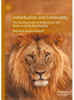 预订 Individualism and Community: The Startling Roles of Authenticity and Honor in Living Meaningfully 个人主义与社群：