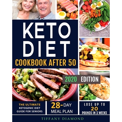 预订 Keto Diet Cookbook After 50: The Ultimate Ketogenic Diet Guide for Seniors 28-Day Meal Plan Lose Up To 20 Pounds In