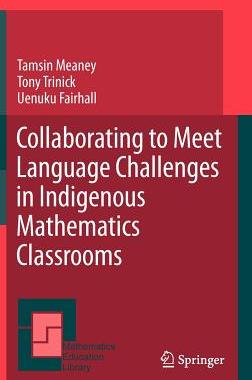 【预售】Collaborating to Meet Language Challenges in Indigenous Mathematics Classrooms