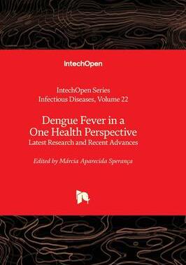 [预订]Dengue Fever in a One Health Perspective - Latest Research and Recent Advances 9781803569239