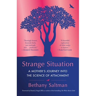 预订 Strange Situation: A Mother’s Journey into the Science of Attachment: 9780399181467