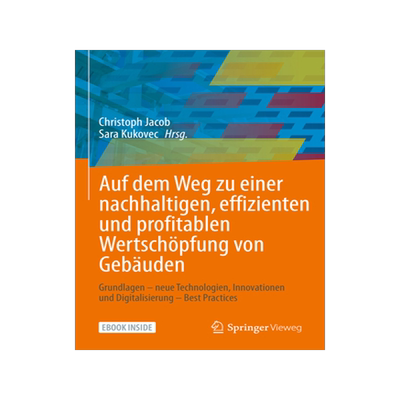 预订 Auf dem Weg zu einer  nachhaltigen, effizienten und profitablen Wertschöpfung von Gebäuden