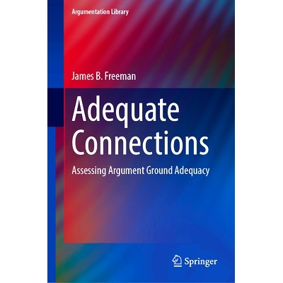 预订 Adequate Connections: Assessing Argument Ground Adequacy 足够的连接：评估论据的充分性: 9783031764769