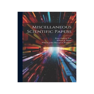 [预订]Miscellaneous Scientific Papers 9781021078834