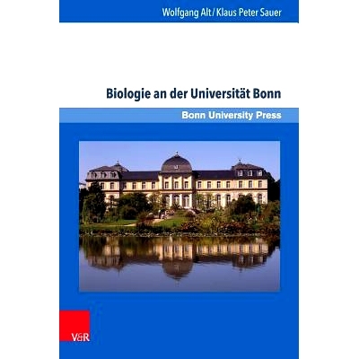 预订 Biologie an der Universität Bonn: Eine 200-jährige Ideengeschichte 波恩大学生物学：200 年的思想史: 9783847106463