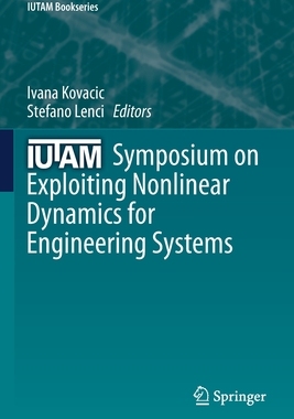 【预订】IUTAM Symposium on Exploiting Nonlinear Dynamics for Engineering Systems