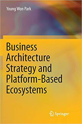 【预售】Business Architecture Strategy and Platform-Based Ecosystems