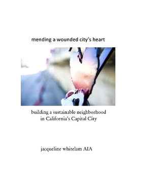 预订 mending a wounded city’s heart: building a sustainable nei*orhood in California’s Capital City: 9781543138740