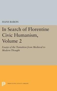 【预订】In Search of Florentine Civic Humanism, Volume 2