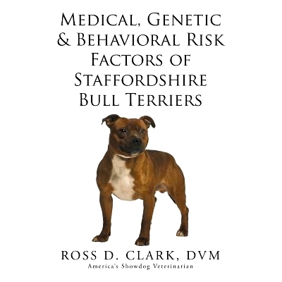 预订 Medical, Genetic & Behavioral Risk Factors of Staffordshire Bull Terriers: 9781499065824