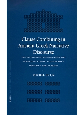 预订 Clause Combining in Ancient Greek Narrative Discourse: The Distribution of Subclauses and Participial Clauses in Xe