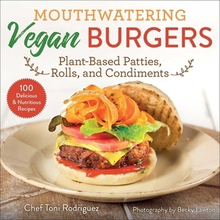 预订 Mouthwatering Vegan Burgers: Plant-Based Patties, Rolls, and Condiments 令人垂涎的素食汉堡:植物馅饼、面包卷和调味