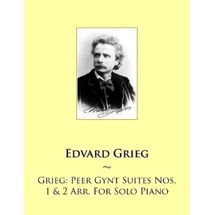 Gynt 9781502472915 Piano Grieg Peer Arr. Nos. Suites Solo 预订 For