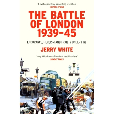 预订 The Battle of London 1939-45: Endurance, Heroism and Frailty Under Fire: 9780099593294