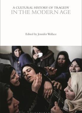 [预订]A Cultural History of Tragedy in the Modern Age 9781350416819