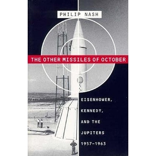 Missiles 9780807846476 1963 and The Other the October 1957 预订 Eisenhower Jupiters Kennedy